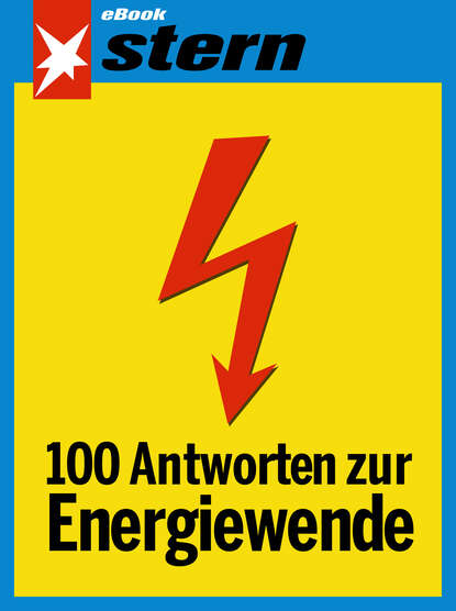 Rolf-Herbert  Peters - 100 Antworten zur Energiewende (stern eBook)