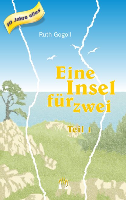 Ruth  Gogoll - Eine Insel für zwei (Teil 1)