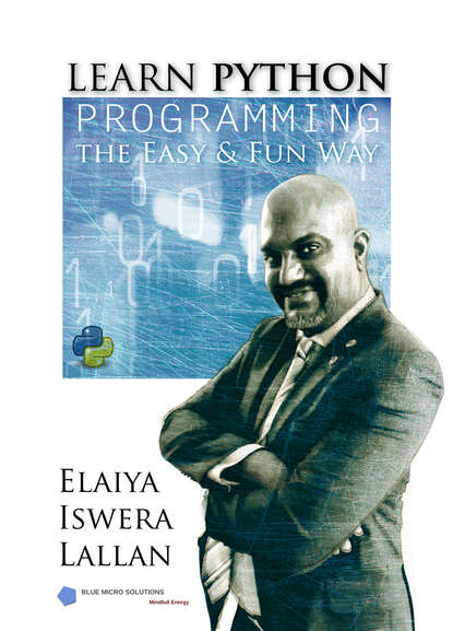 Elaiya Iswera  Lallan - Learn Python Programming the Easy and Fun Way