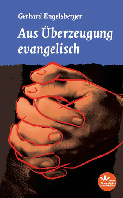 Gerhard  Engelsberger - Aus Überzeugung evangelisch