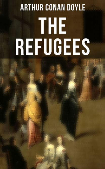 Arthur Conan Doyle - The Refugees