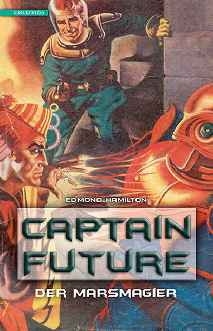 Edmond  Hamilton - Captain Future 7: Der Marsmagier