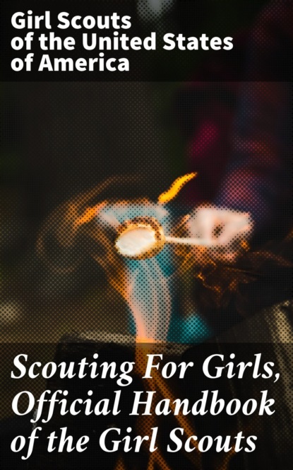 

Scouting For Girls, Official Handbook of the Girl Scouts