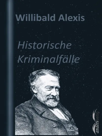 Обложка книги Historische Kriminalfälle, Alexis Willibald