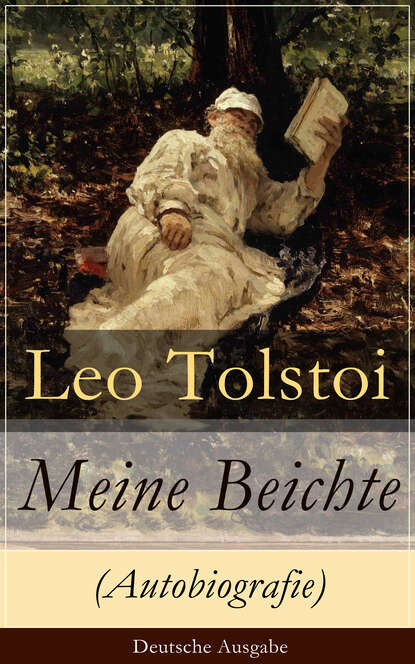 Leo Tolstoi - Meine Beichte (Autobiografie) - Deutsche Ausgabe
