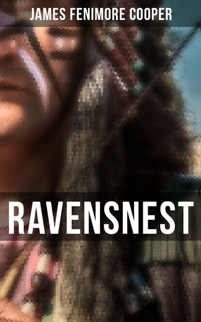 James Fenimore Cooper - Ravensnest