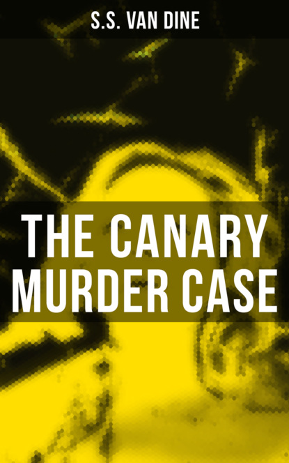 S.S. Van Dine - The Canary Murder Case