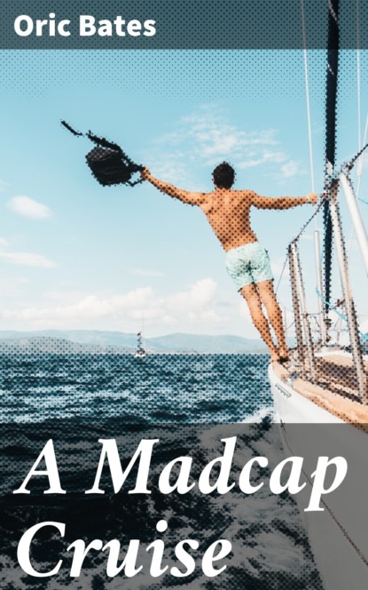 

A Madcap Cruise