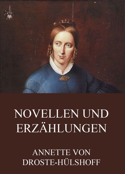 Annette von Droste-Hülshoff - Novellen und Erzählungen
