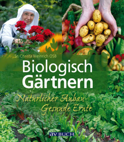 Sr. Christa Weinrich OSB - Biologisch Gärtnern