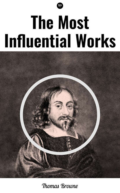 Thomas  Browne - The Most Influential Works by Sir Thomas Browne