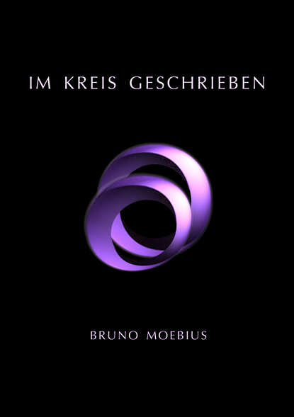 Im Kreis geschrieben (Bruno Moebius). 