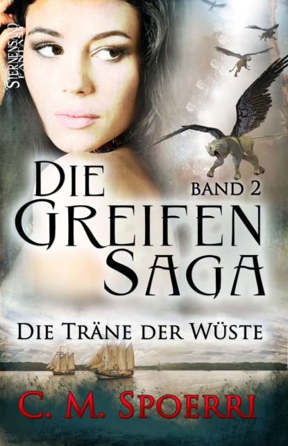 Die Greifen-Saga (Band 2): Die Träne der Wüste