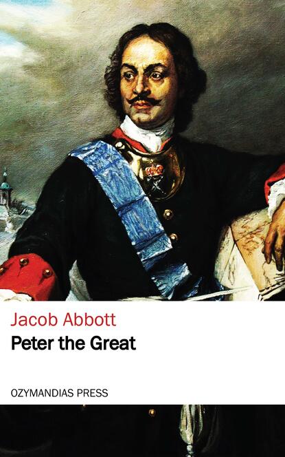 Jacob  Abbott - Peter the Great