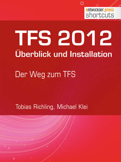 Tobias  Richling - TFS 2012 Überblick und Installation