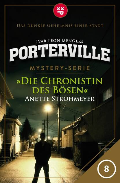 Porterville - Folge 08: Die Chronistin des Bösen (Anette Strohmeyer). 