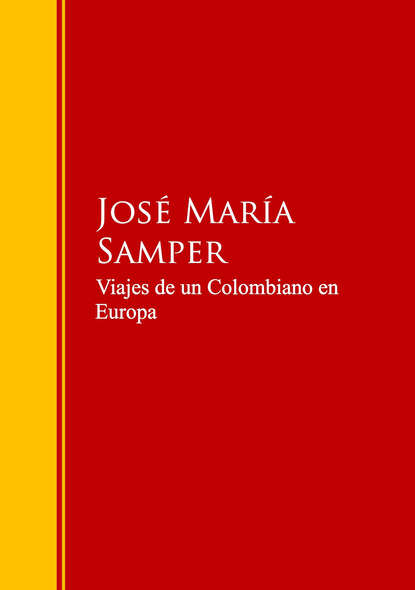 Jose Maria  Samper - Viajes de un Colombiano en Europa