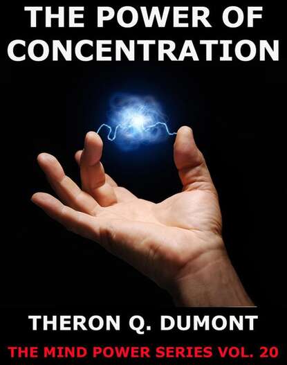 Theron Q. Dumont - The Power Of Concentration