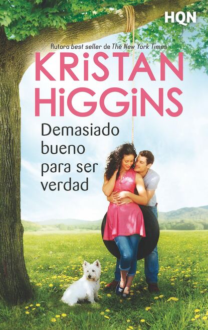 Kristan Higgins - Demasiado bueno para ser verdad