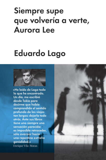 Eduardo Lago - Siempre supe que volvería a verte, Aurora Lee