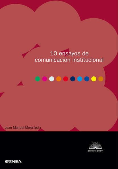 Juan Manuel Mora Lomas - 10 ensayos de comunicación institucional