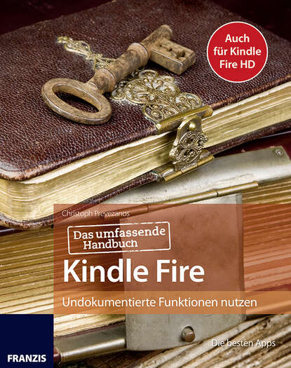 Christoph Prevezanos - Das umfassende Handbuch Kindle Fire