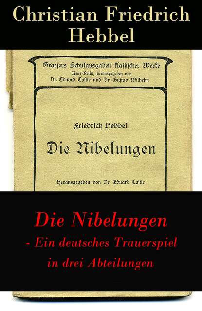 

Die Nibelungen - Ein deutsches Trauerspiel in drei Abteilungen