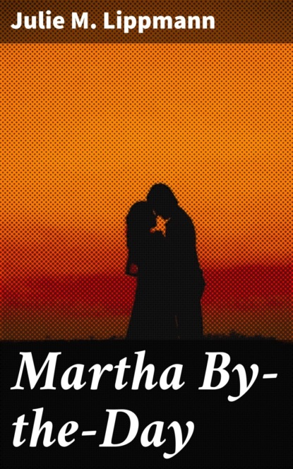 

Martha By-the-Day