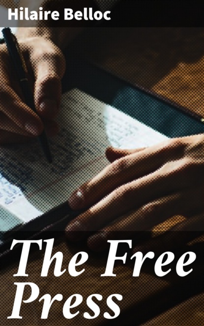 Hilaire  Belloc - The Free Press