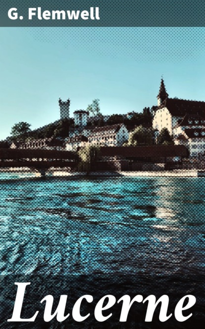 G. Flemwell - Lucerne