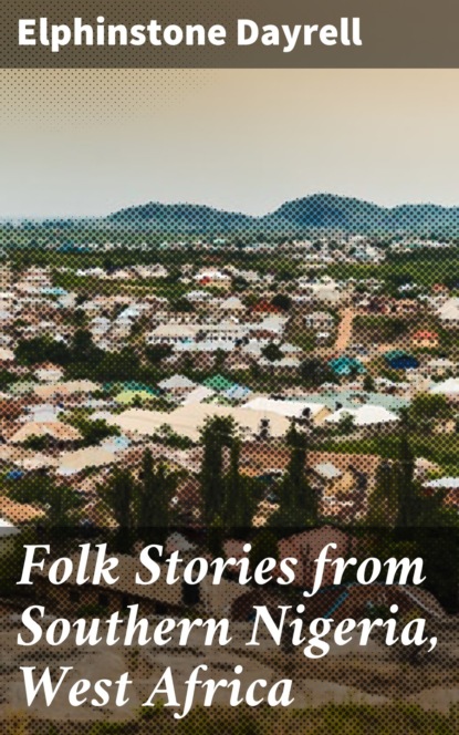 

Folk Stories from Southern Nigeria, West Africa