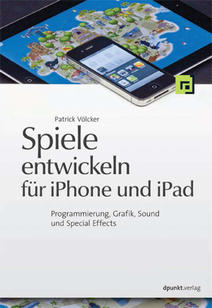 Patrick Völcker - Spiele entwickeln für iPhone und iPad