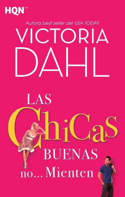 Victoria Dahl — Las chicas buenas no… mienten