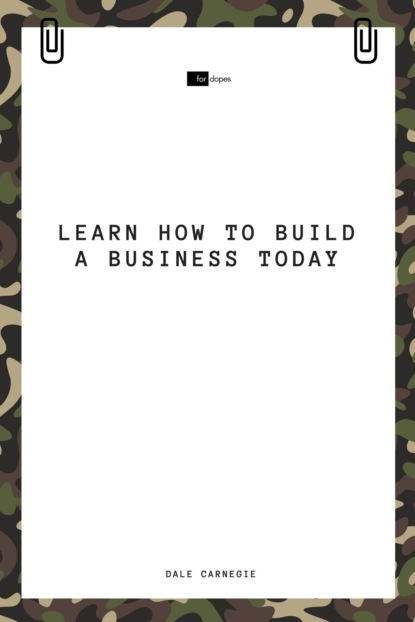 Дейл Карнеги — Learn How to Build a Business Today