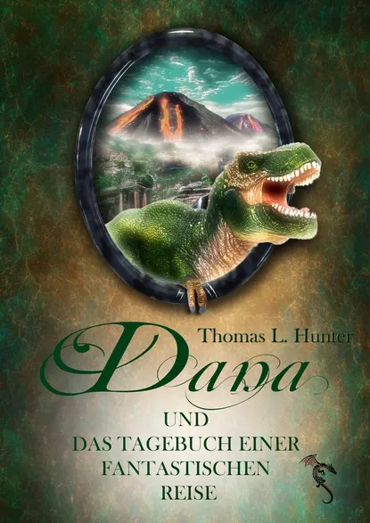 Обложка книги Dana und das Tagebuch einer fantastischen Reise, Thomas L. Hunter