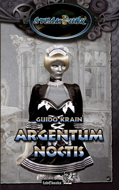 Guido Krain - SteamPunk 3: Argentum Noctis