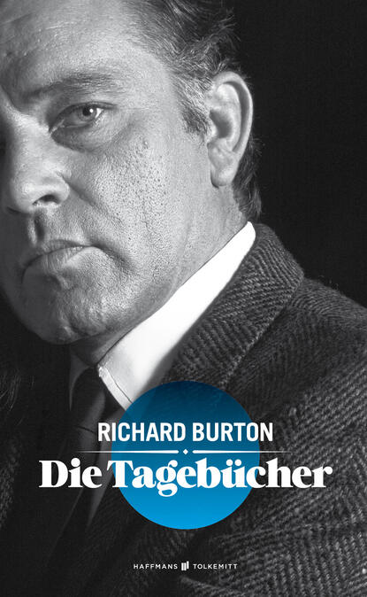 Richard Burton - Die Tagebücher