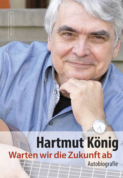 Hartmut König - Warten wir die Zukunft ab