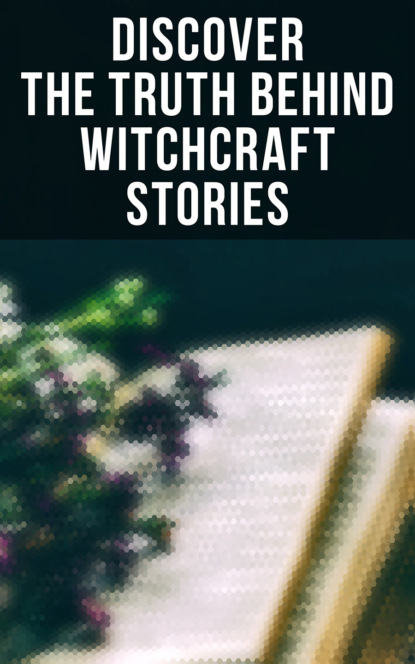 

Discover the Truth Behind Witchcraft Stories