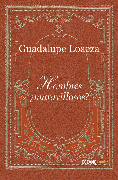 Guadalupe Loaeza - Hombres ¿maravillosos?
