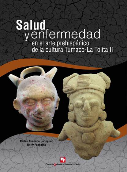 Carlos Armando Rodríguez - Salud y enfermedad en el arte prehispánico de la cultura Tumaco-La Tolita II