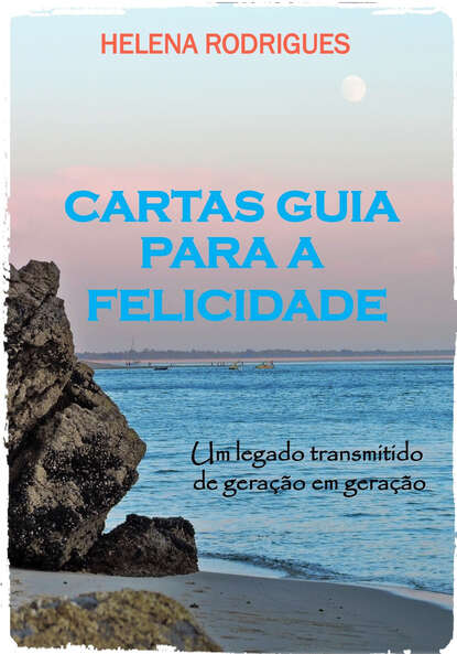 Helena Rodrigues - Cartas guia para a felicidade