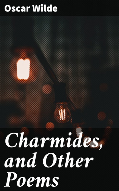 

Charmides, and Other Poems