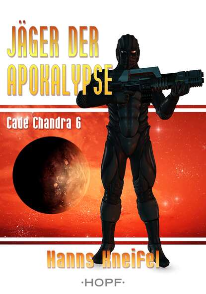 Cade Chandra 6: Jäger der Apokalypse (Hanns Kneifel). 