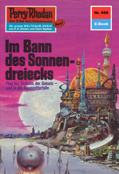 Hans Kneifel - Perry Rhodan 666: Im Bann des Sonnendreiecks