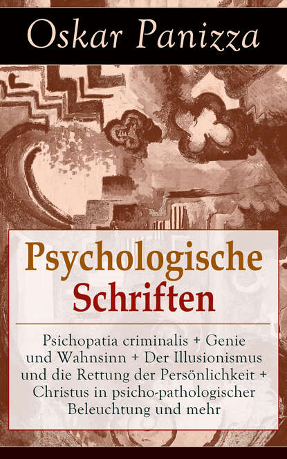 Oskar Panizza - Psychologische Schriften