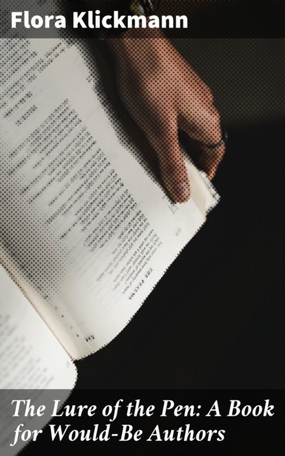 

The Lure of the Pen: A Book for Would-Be Authors