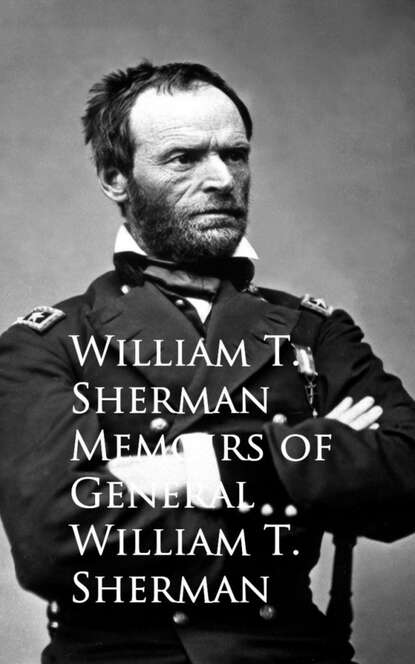 William T. Sherman - Memoirs of General William T. Sherman