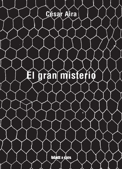 Cesar  Aira - El gran misterio