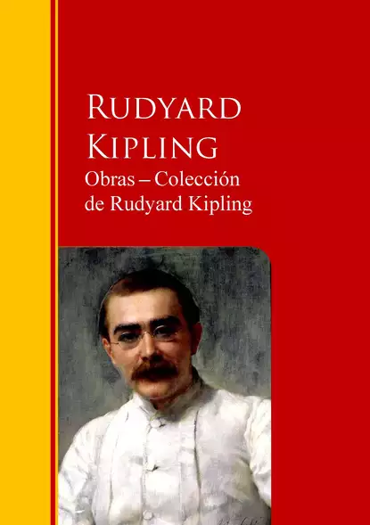 Обложка книги Obras ─ Colección  de Rudyard Kipling, Редьярд Джозеф Киплинг